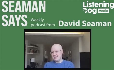 SEAMAN SAYS PODCAST .